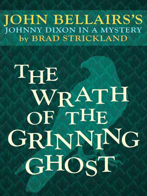 Title details for Wrath of the Grinning Ghost by John Bellairs - Available